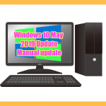 Windows 10 May 2019 Update　早速アップデしちゃいました。バグ知らなくて・・